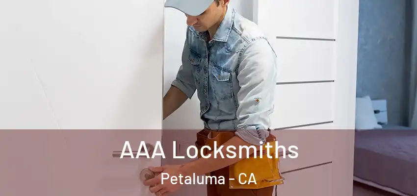  AAA Locksmiths Petaluma - CA