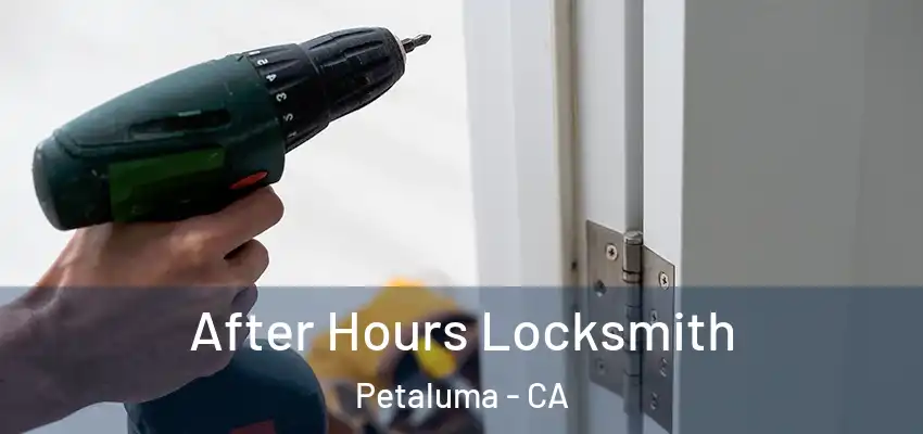  After Hours Locksmith Petaluma - CA