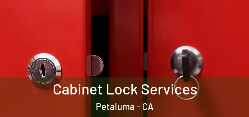  Cabinet Lock Services Petaluma - CA