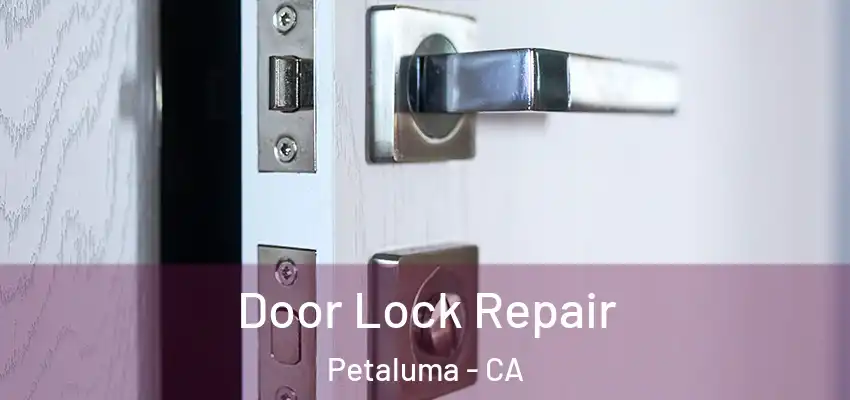  Door Lock Repair Petaluma - CA