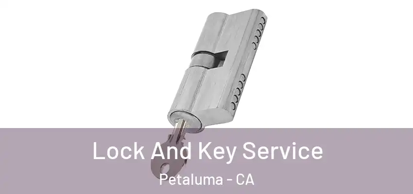  Lock And Key Service Petaluma - CA
