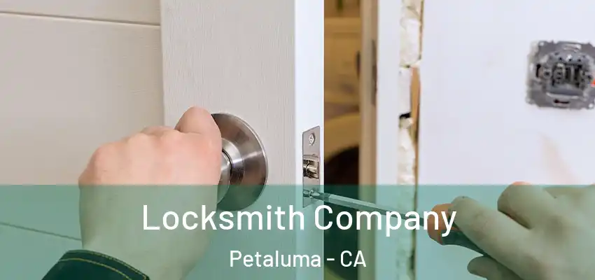 Locksmith Company Petaluma - CA