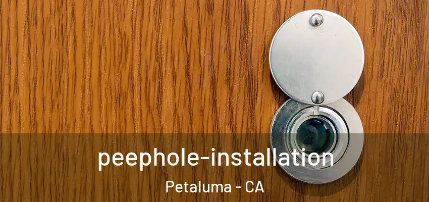  peephole-installation Petaluma - CA