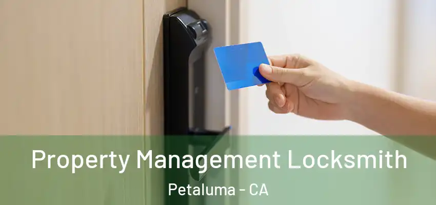  Property Management Locksmith Petaluma - CA